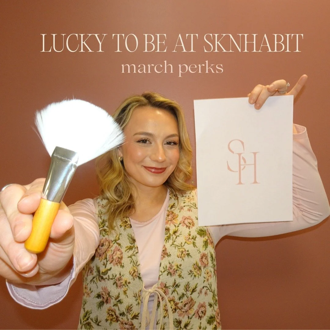 Happy March! We are lucky to have you as a client!! Here are our perks for this month:
 
-refer a friend, you both receive $25 off a treatment. 
-every review = an entry to win our sknhabit basket (chances to review on google, vagaro, yelp) 
-complim