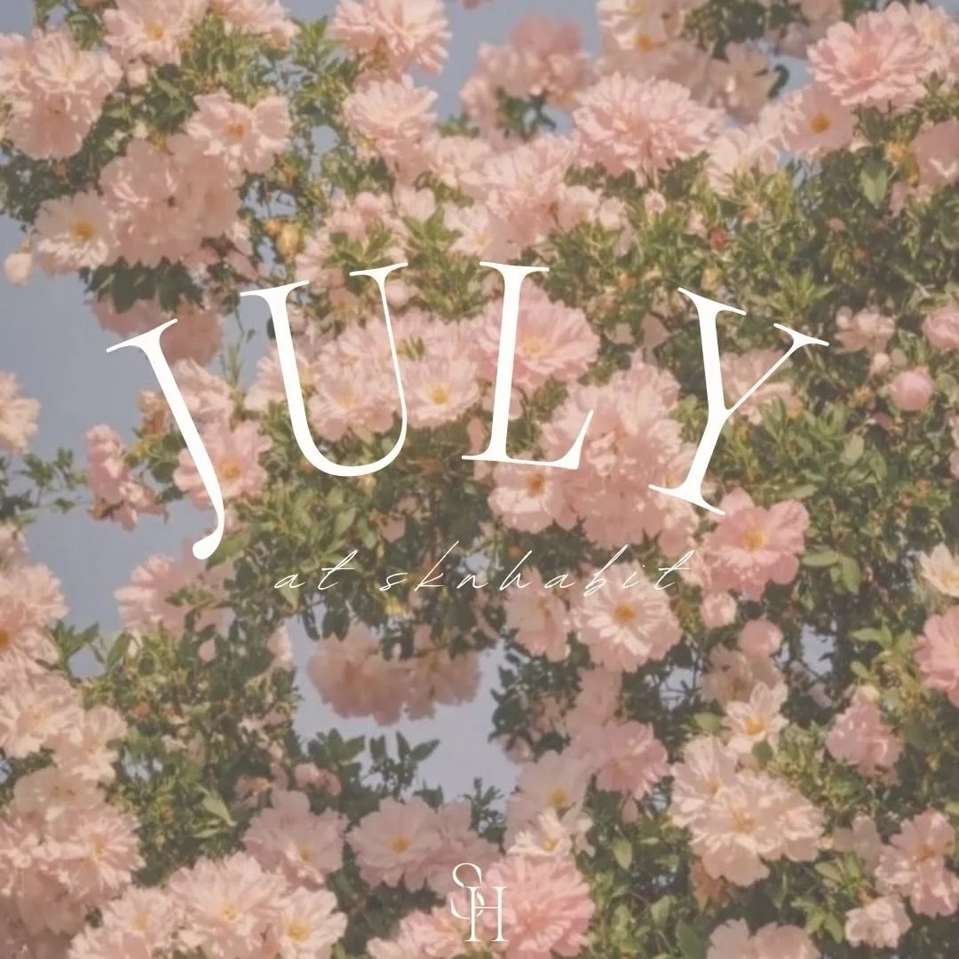 Happy July 🌸 

Exciting things happening at SKNHABIT this month ☺️ 
Giveaways + special pricing, NEW team members, more treatment options &amp; focusing on protecting and repairing our skin during these hot summer days!! 

We can&rsquo;t wait to see