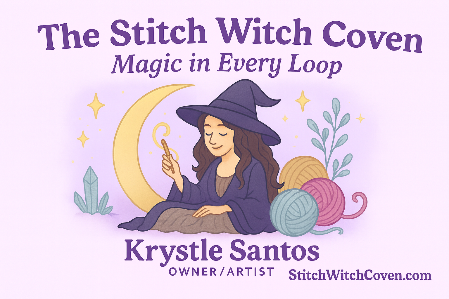 Business card featuring a cartoon witch sitting with a needle, surrounded by yarn and plants, with a crescent moon and stars in the background. Text includes the title "The Stitch Witch Coven: Magic in Every Loop", the name Krystle Santos, and website StitchWitchCoven.com.
