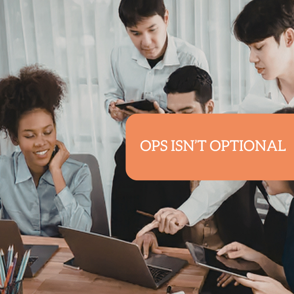 Ops isn’t Optional