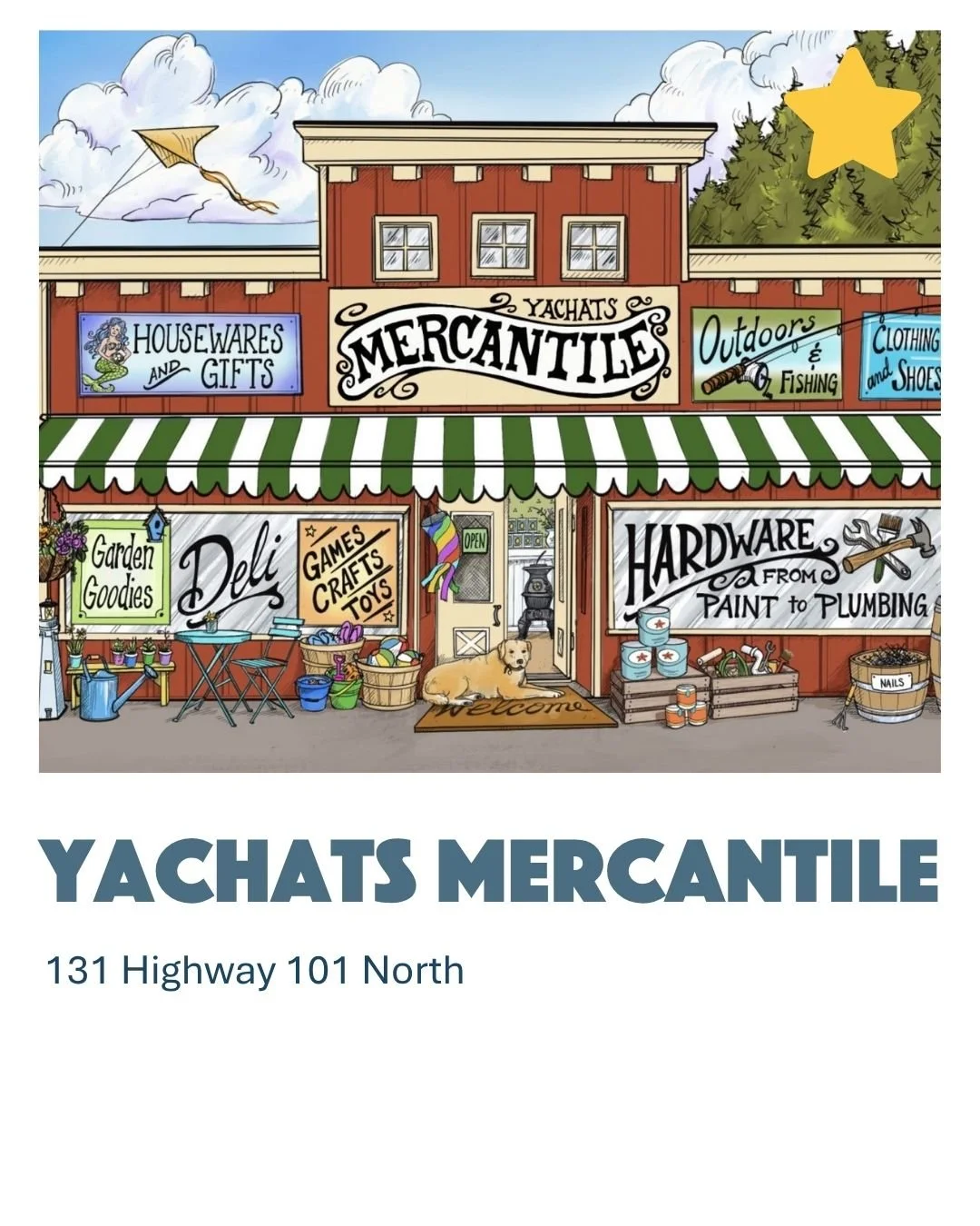 Illustration of Yachats Mercantile store with signs for housewares, gifts, outdoor fishing, clothing, shoes, garden goodies, games, crafts, toys, hardware, from paint to plumbing, and a dog lying at the entrance with a welcome mat.