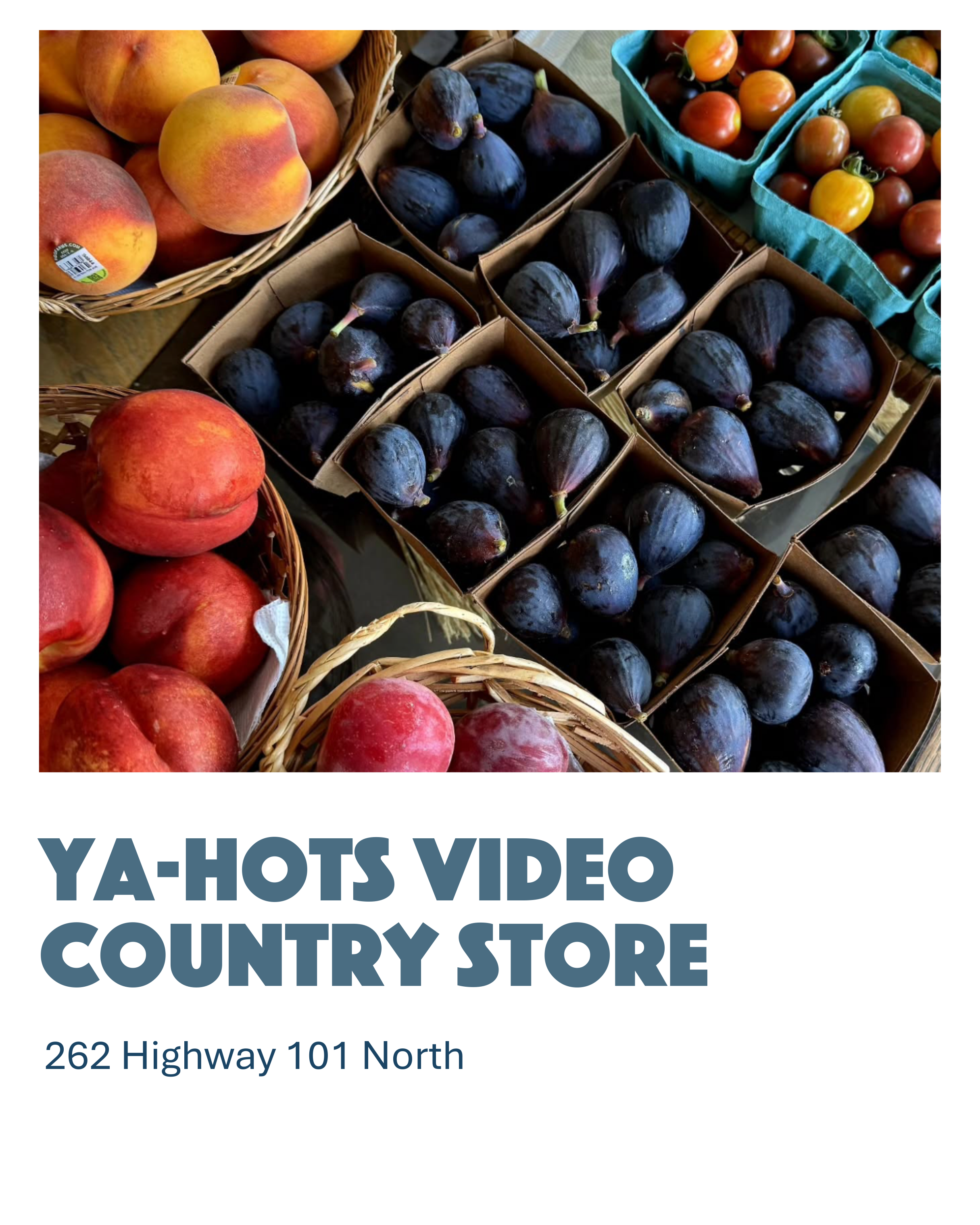 Display of peaches, figs, and tomatoes at Ya-Hots Country Store.