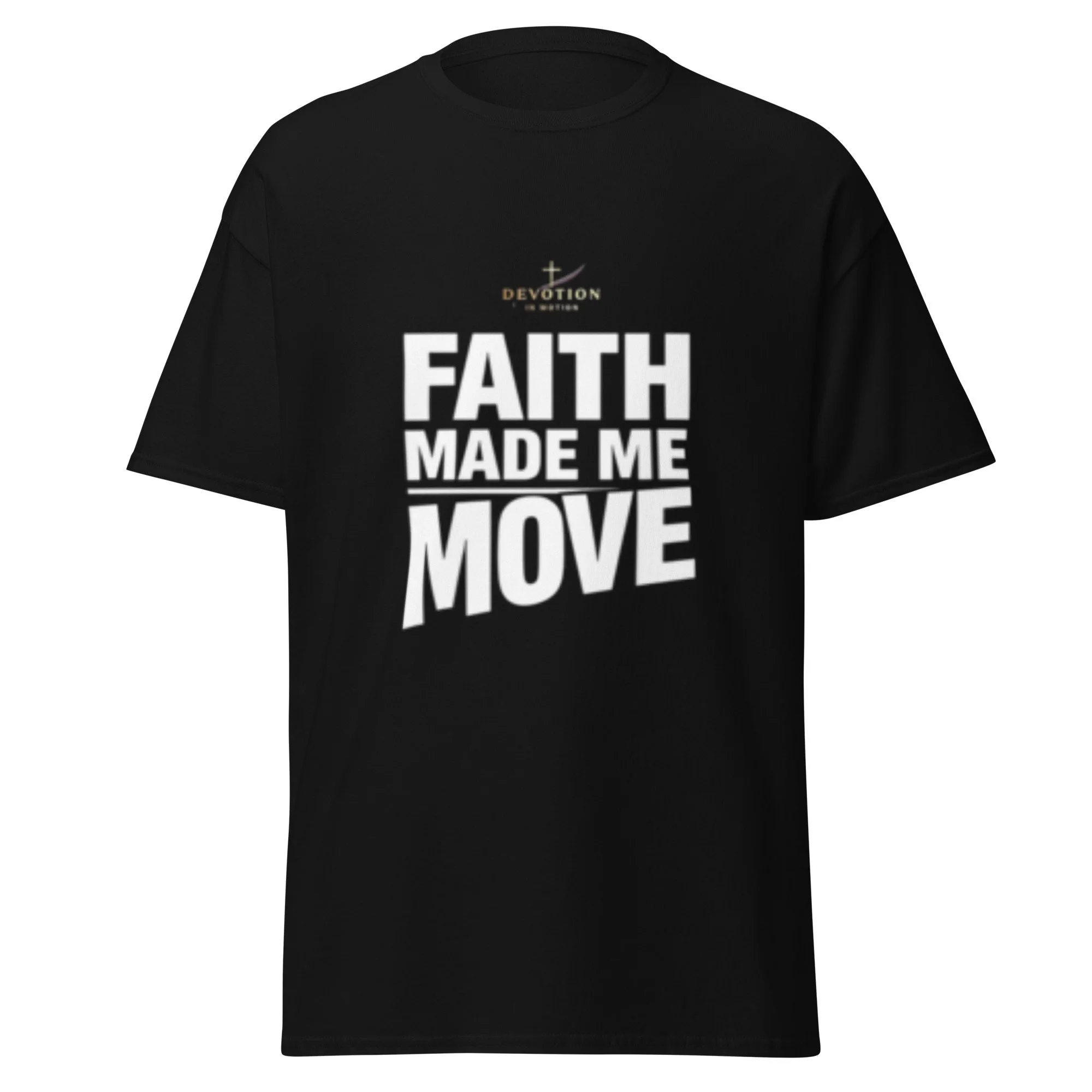Faith Made Me Move Tee