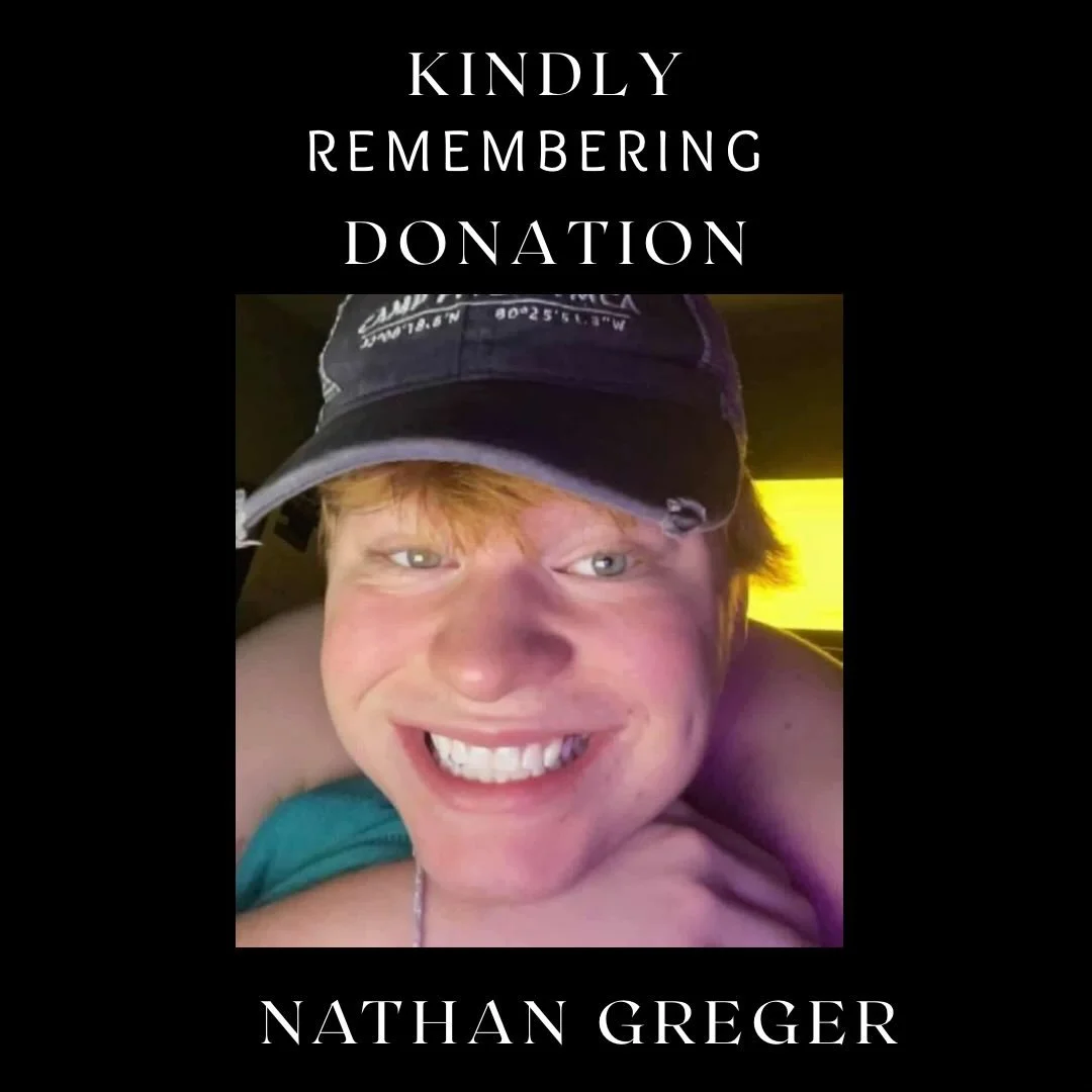 In Loving Memory Nathan Greger.  Donation made by: His mom Lisa Hayward &hearts;️