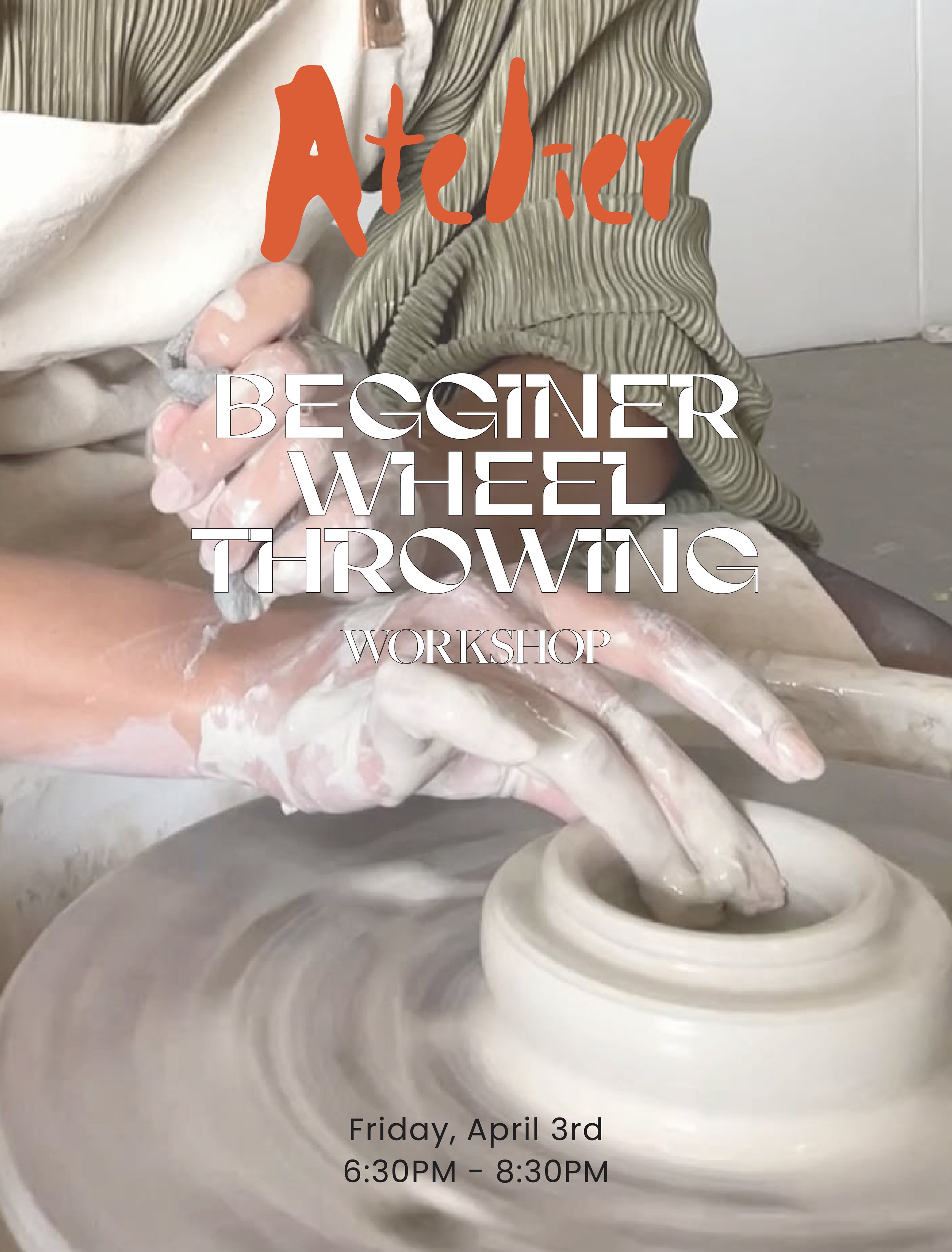 Wheel Throwing — Beginner Class (Friday, April 3rd · 6:30–8:30 PM)
