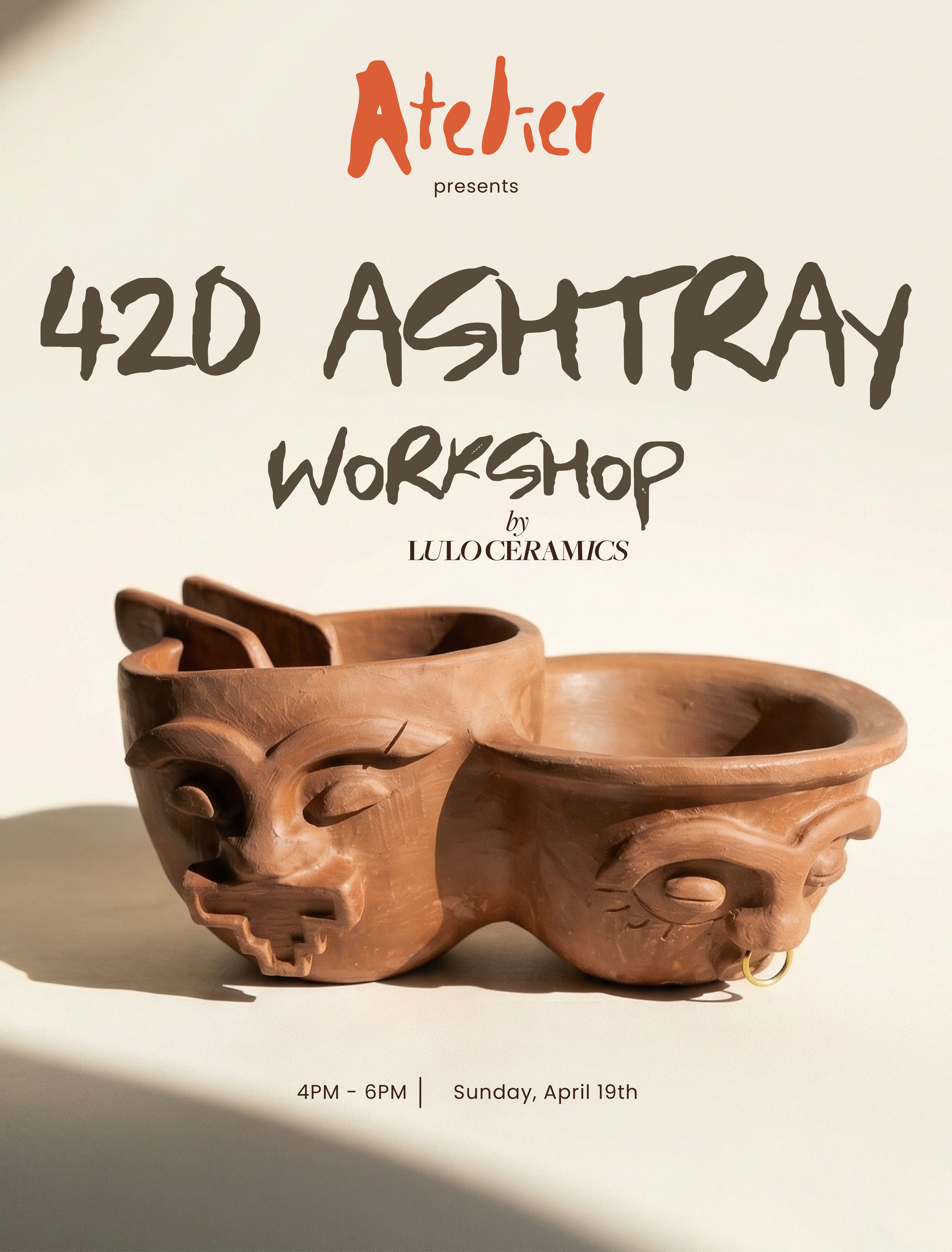420 Ashtray Workshop · Sunday, April 19th · 4:00–6:00 PM