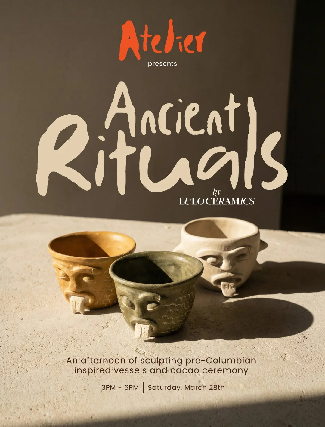 Ancient Rituals — with Lulo Ceramics (Saturday, March 28th · 3:00–6:00 PM)