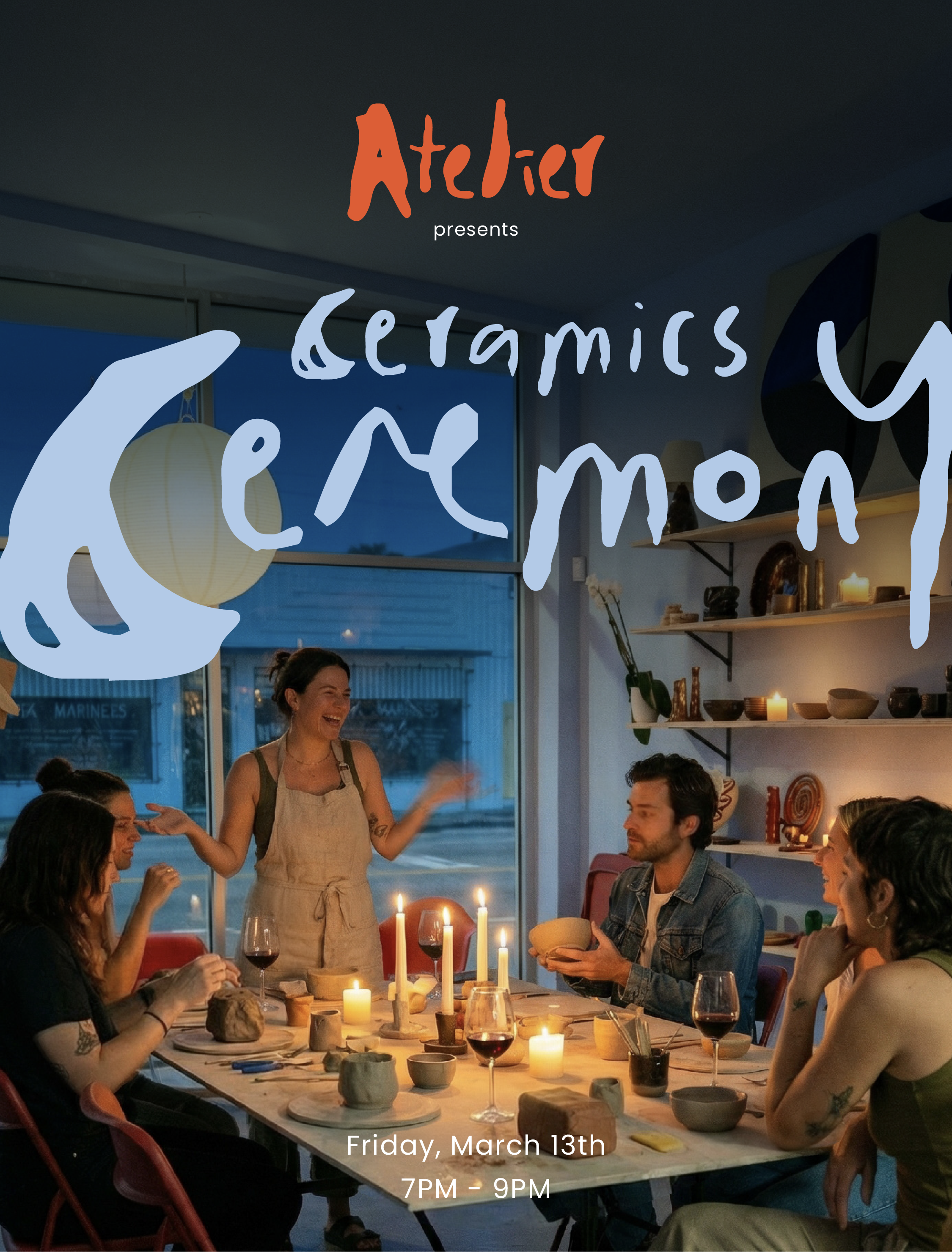 Ceramics Ceremony (Friday, March 13th · 7:00–9:00 PM)