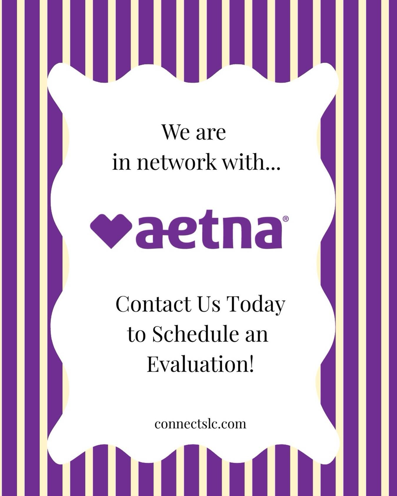 We are thrilled to announce that we are now in network with Aetna! Contact us today to schedule your evaluation. 💜✨