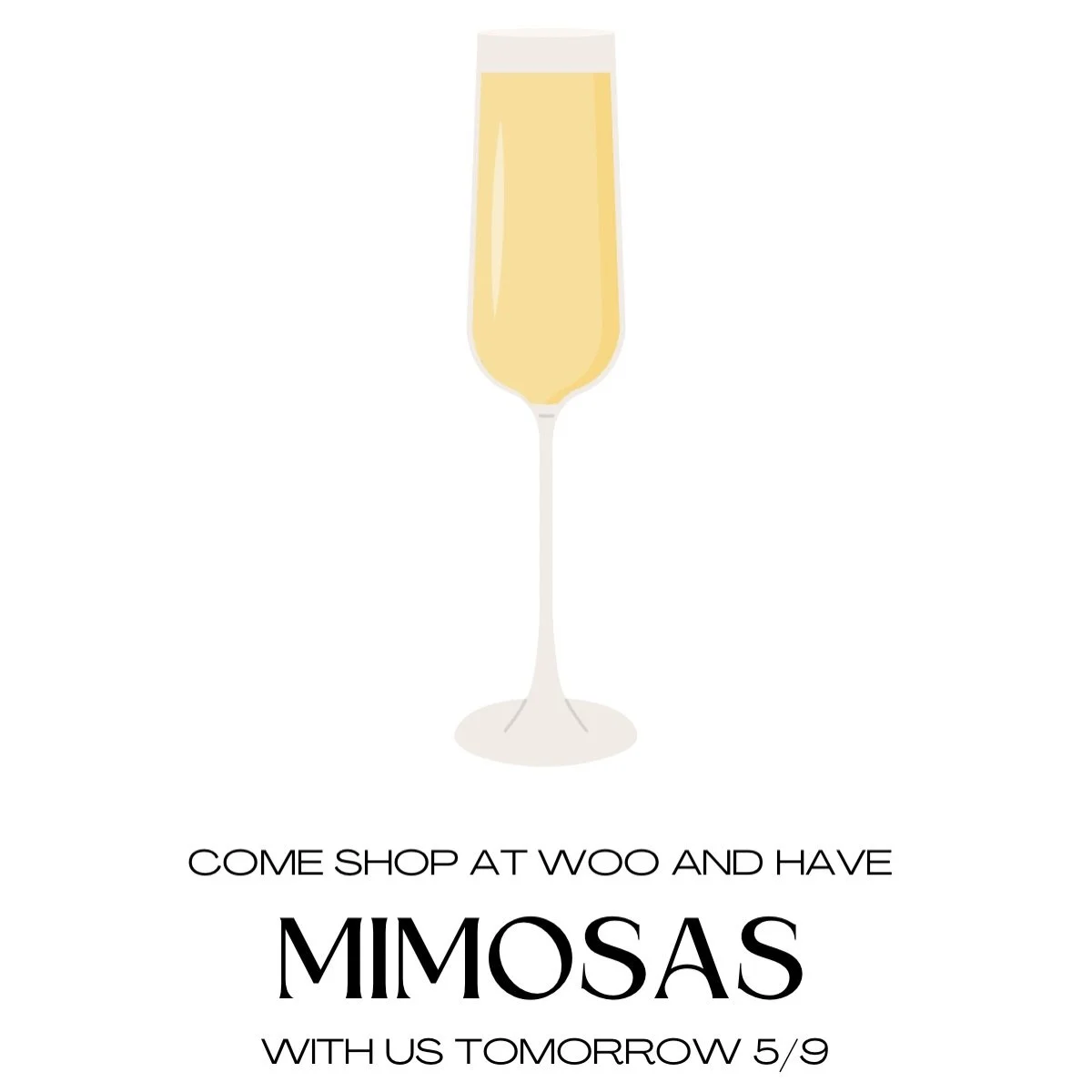 Come join us tomorrow 5/9 and shop for all the mothers in your life&hellip;while enjoying a mimosa!!💕💕