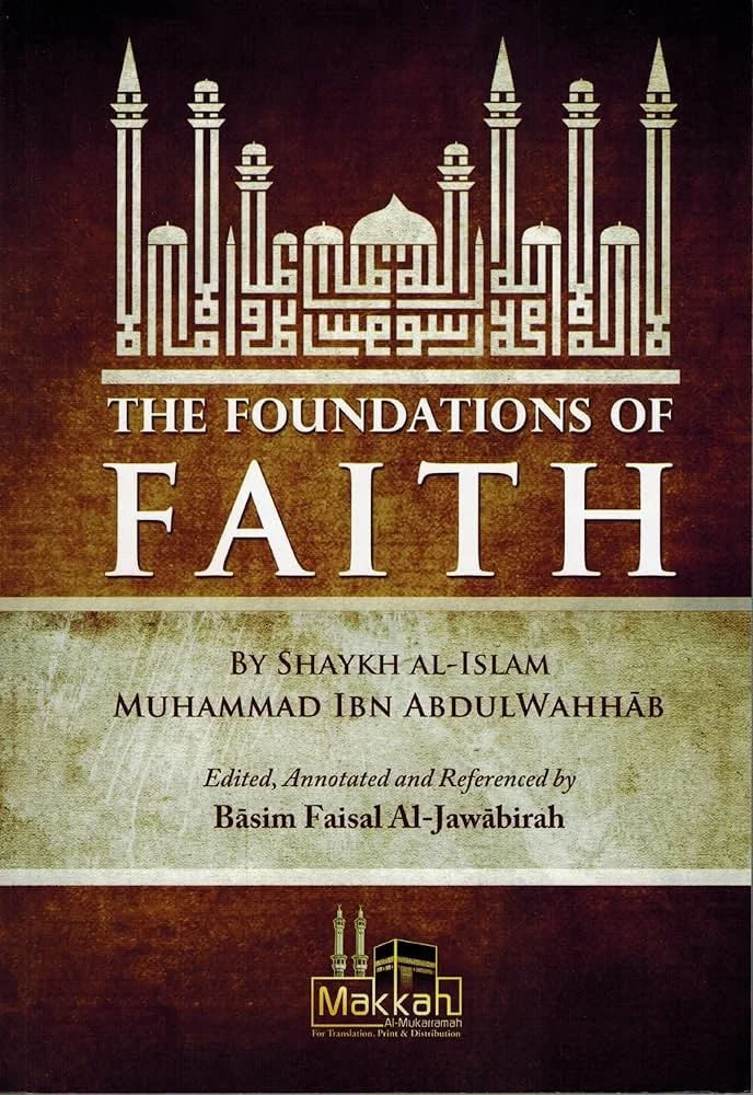 Cover of a book titled "The Foundations of Faith" by Shaykh Al-Islam Muhammad Ibn AbdulWahhab, edited and referenced by Basim Faisal Al-Jawabirah. The cover features Arabic calligraphy and an illustration of the Masjid al-Haram in Mecca at the top and the Kaaba at the bottom.