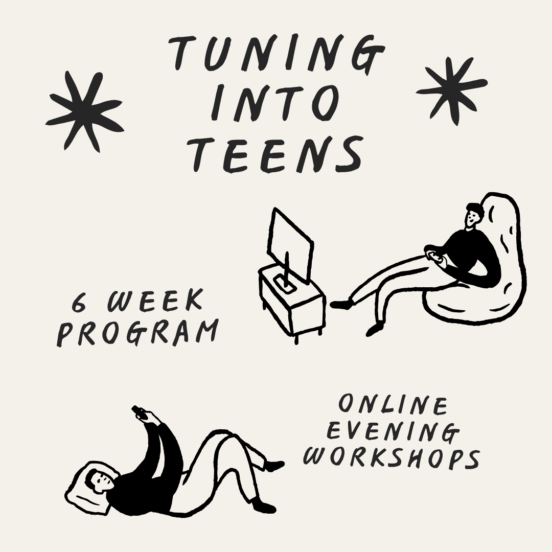 Tuning into Teens - 6 Online Workshops