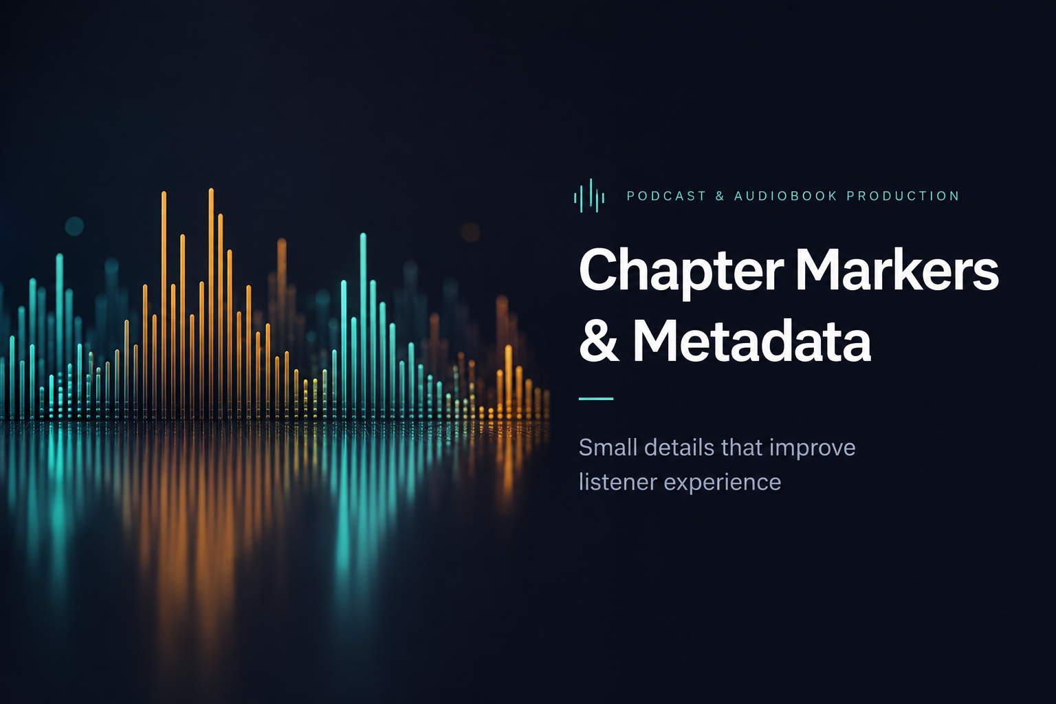 Chapter Markers and Metadata: Small Details That Improve Listener Experience