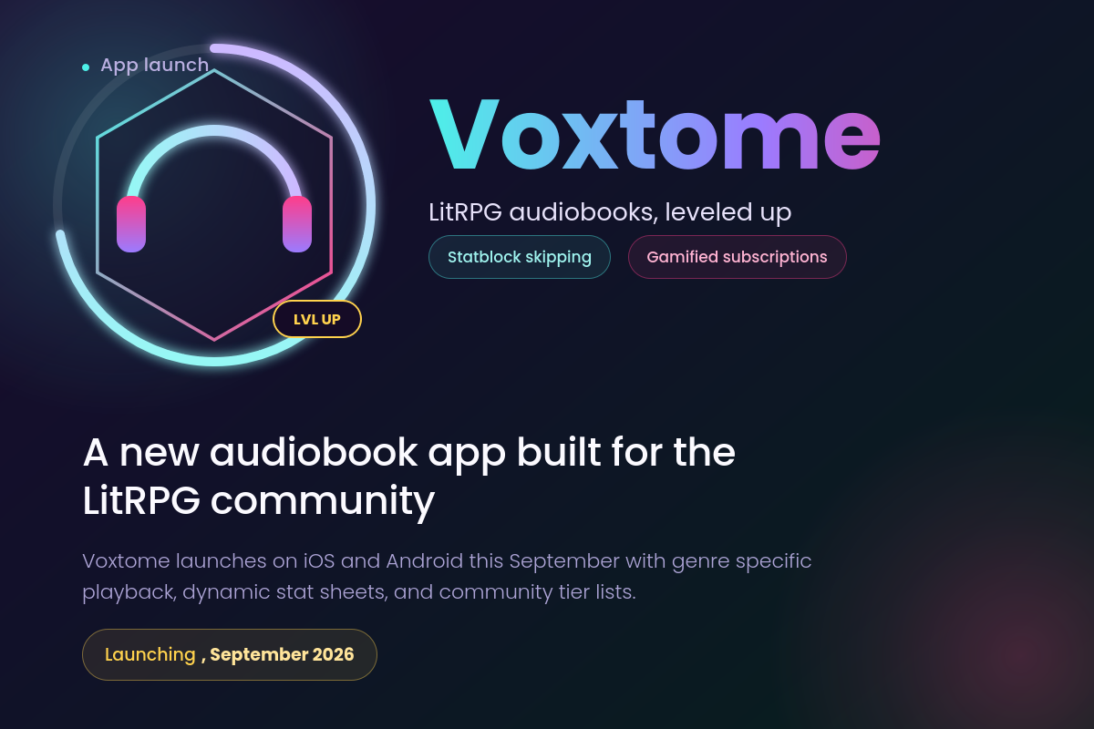 Voxtome Is Bringing a Dedicated Audiobook App to the LitRPG Community, and Narrators Should Take Notice