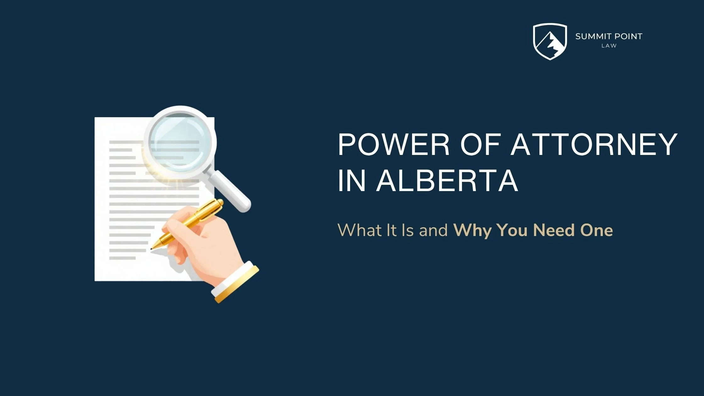 Power of Attorney in Alberta: What It Is and Why You Need One