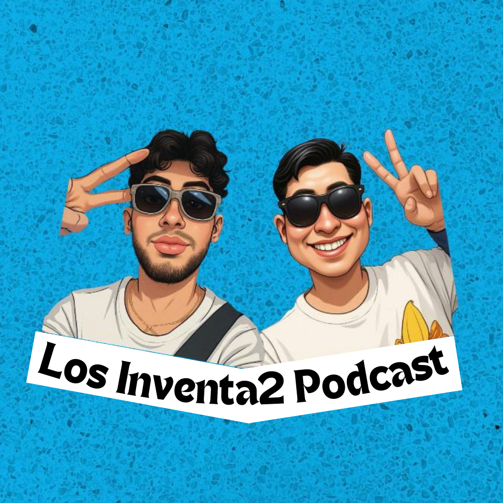 Cartoon illustration of two smiling young men wearing sunglasses, making peace signs with their hands, with a blue textured background and a banner that says "Los Inventa2 Podcast."