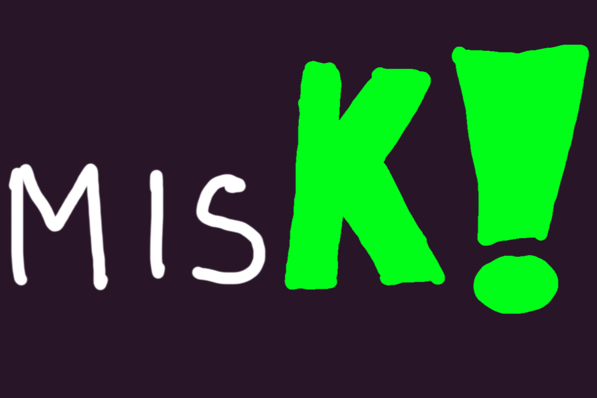 Text that says 'MISS K!'