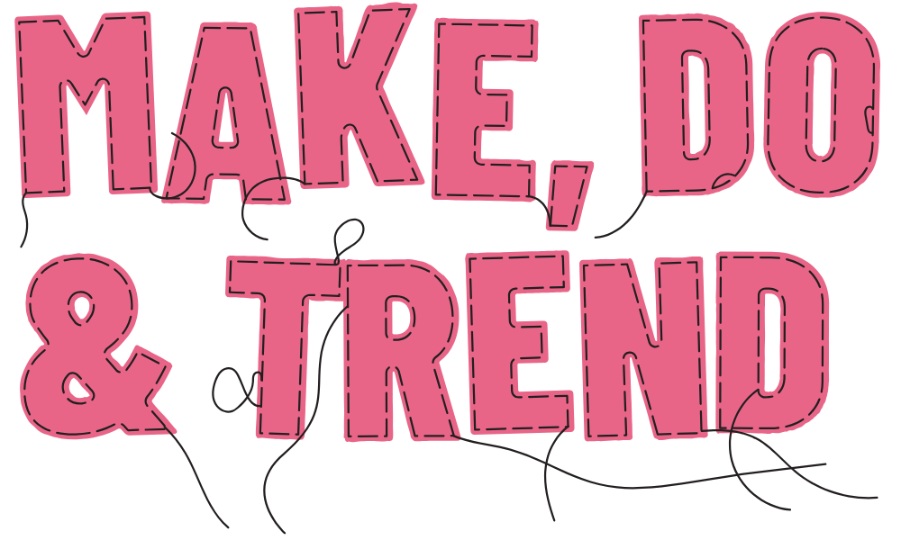 Make, Do and Trend