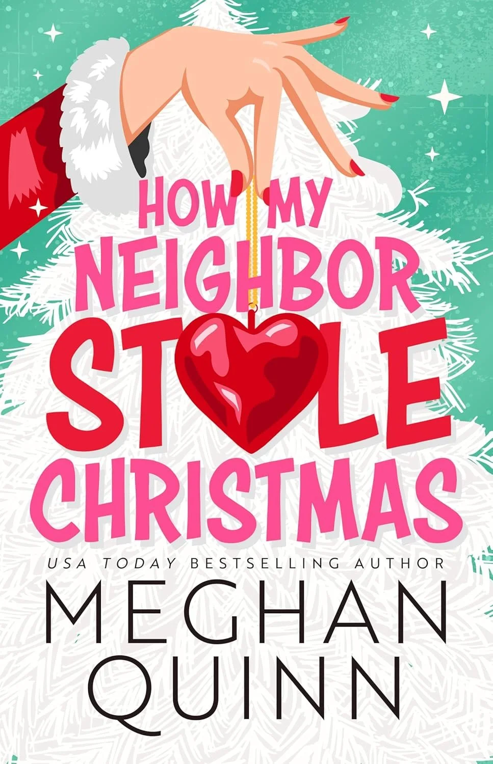 How My Neighbor Stole Christmas-Meghan Quinn