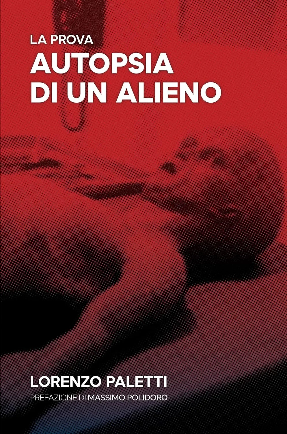 Autopsia di un alieno Lorenzo Paletti