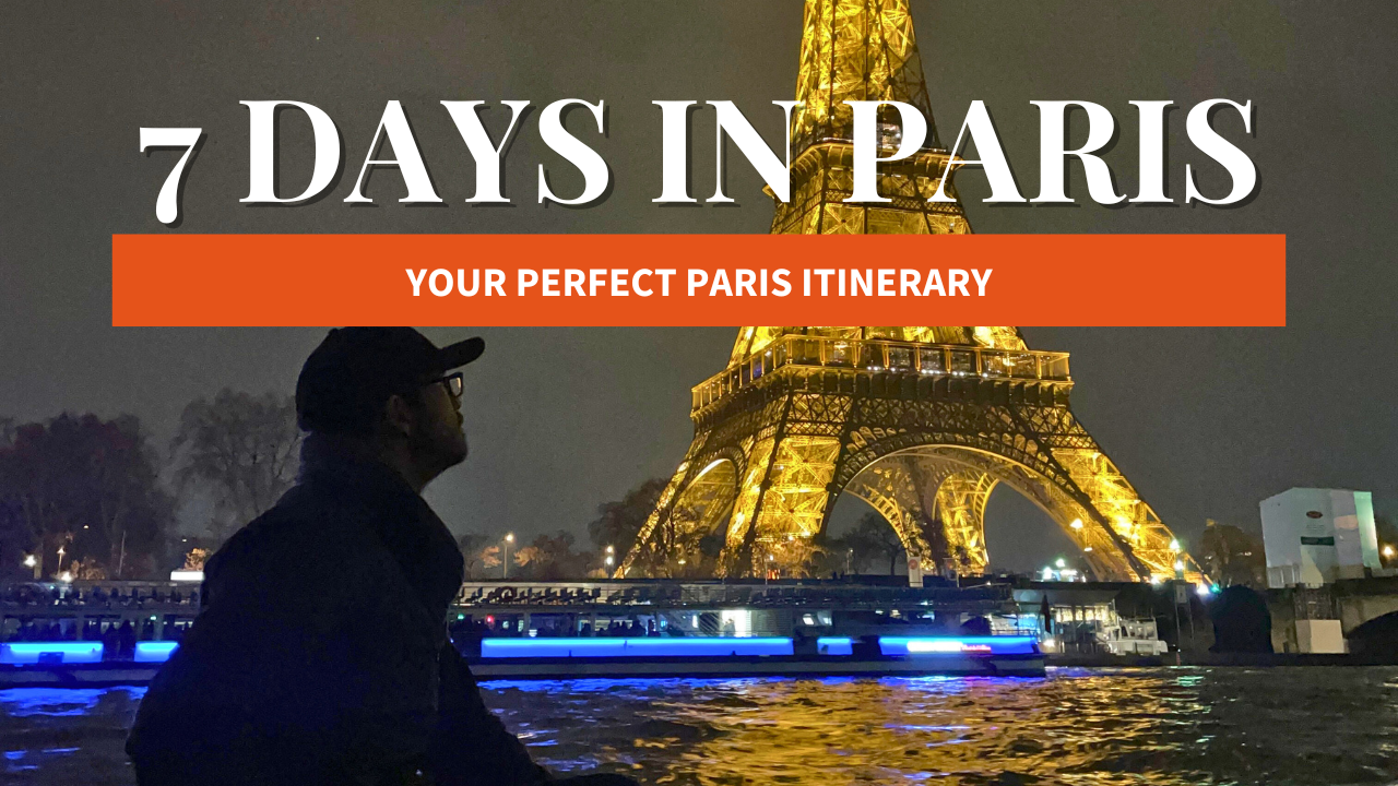 7 Days in Paris: The Ultimate First-Time Itinerary