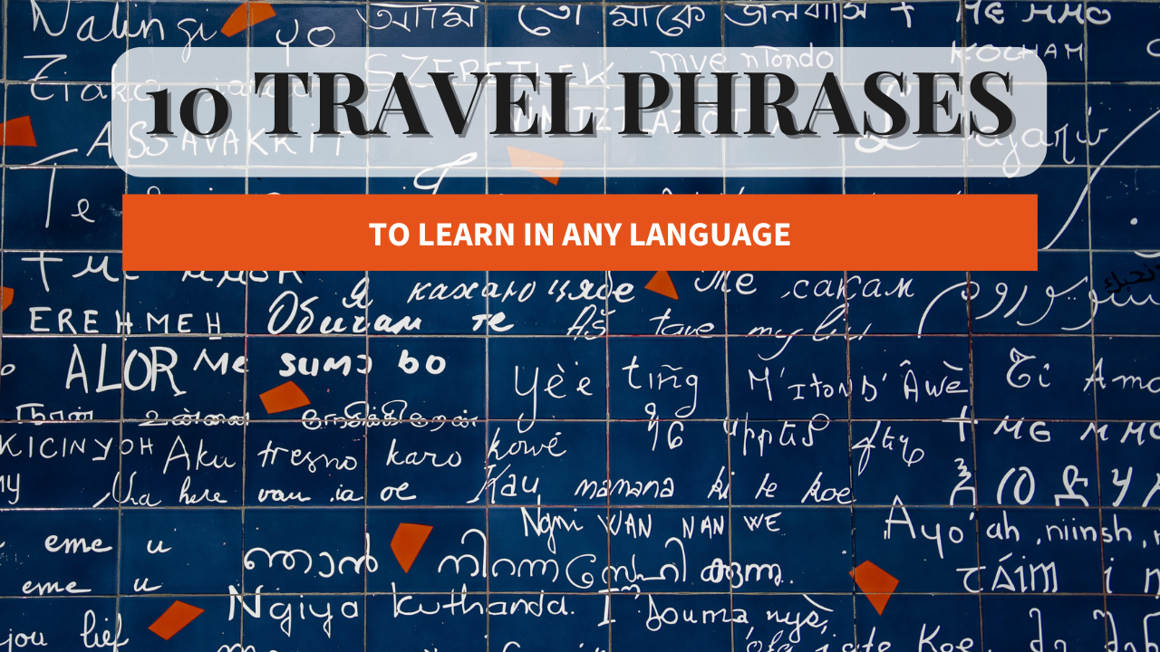 Top 10 Travel Phrases to Learn in ANY Language