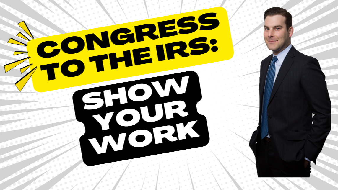 Congress to the IRS: Show Your Work