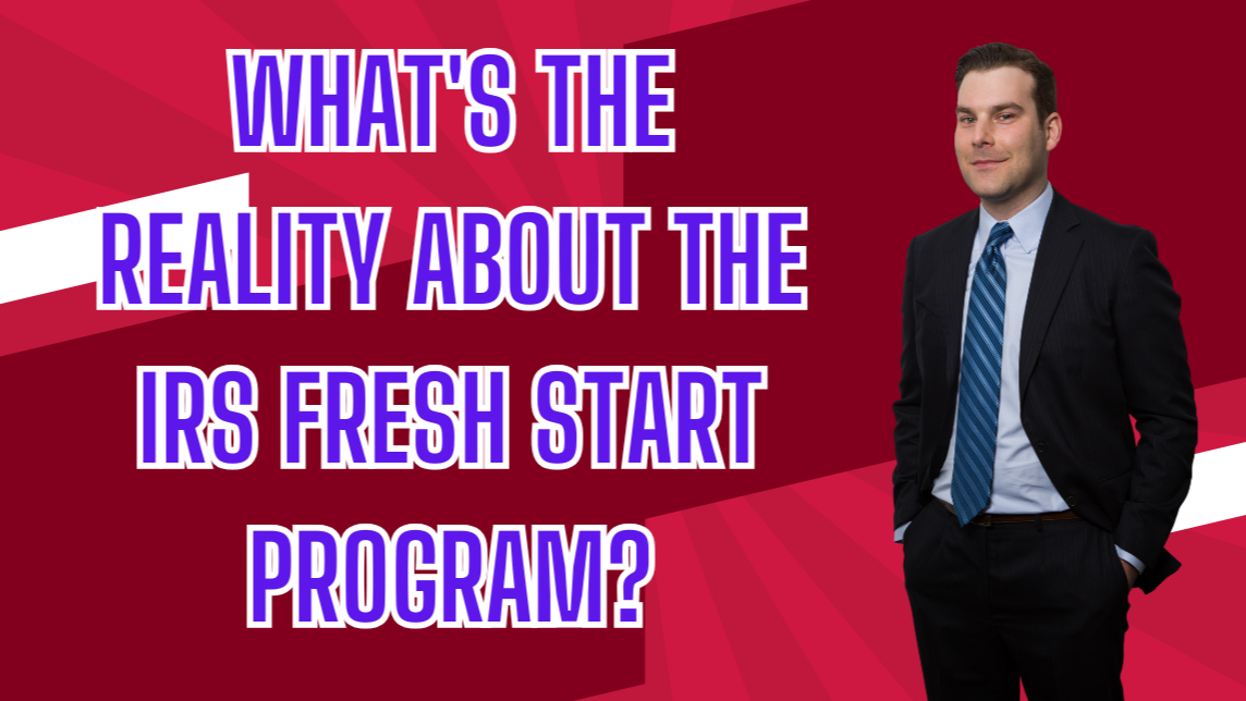 What's the Reality About the IRS Fresh Start Program?
