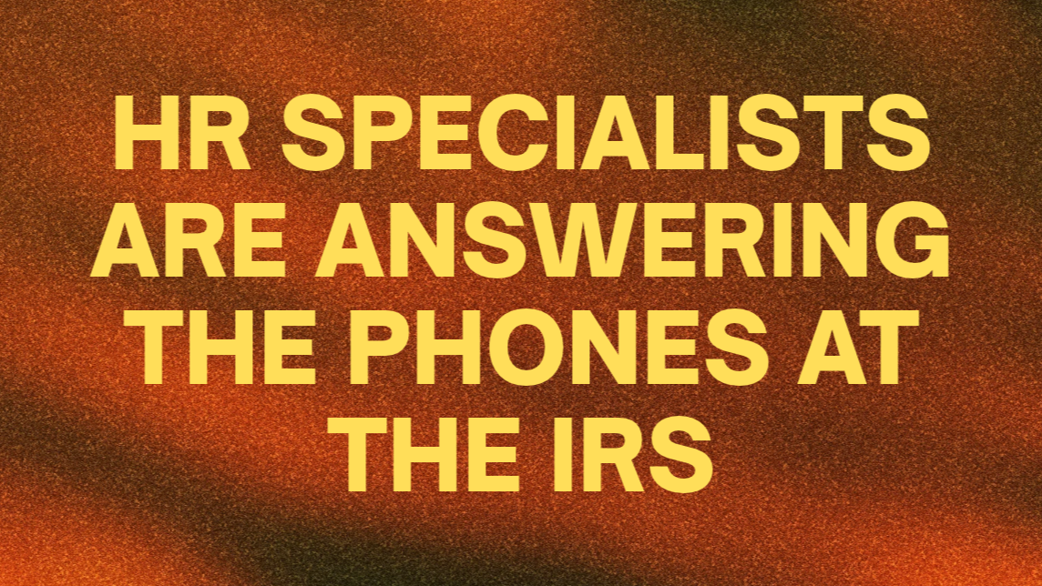 HR Specialists Are Answering the Phones at the IRS