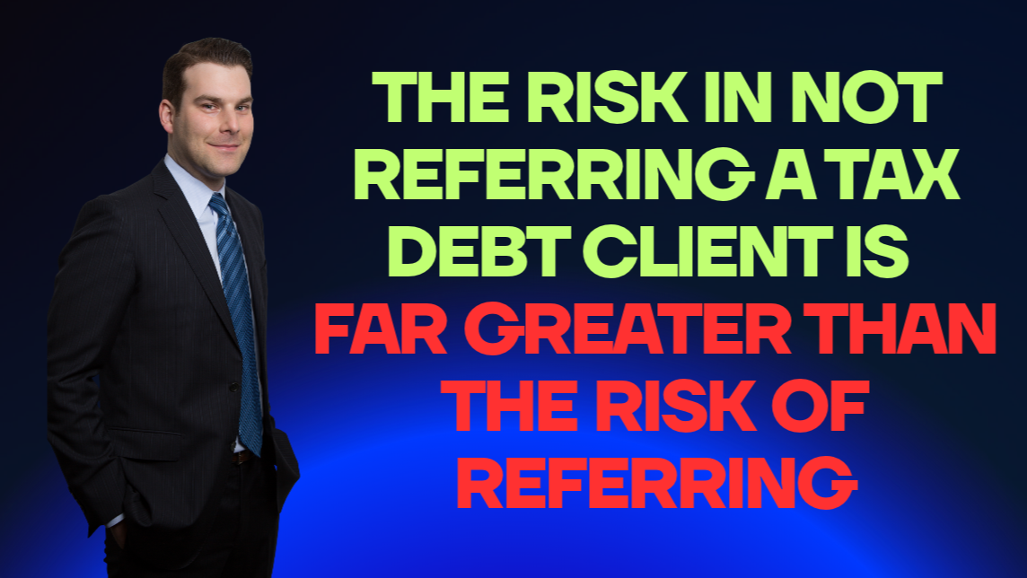 Risk in Not Referring a Tax Debt Client.