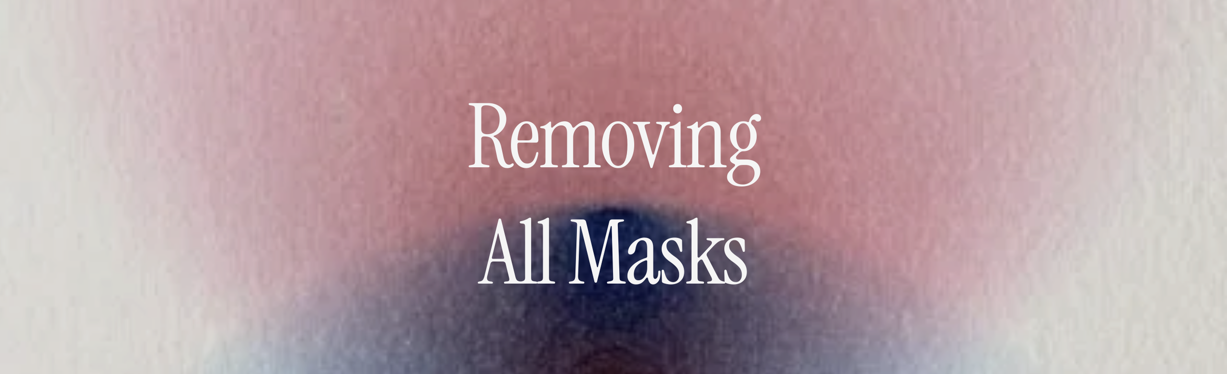 Removing All Masks