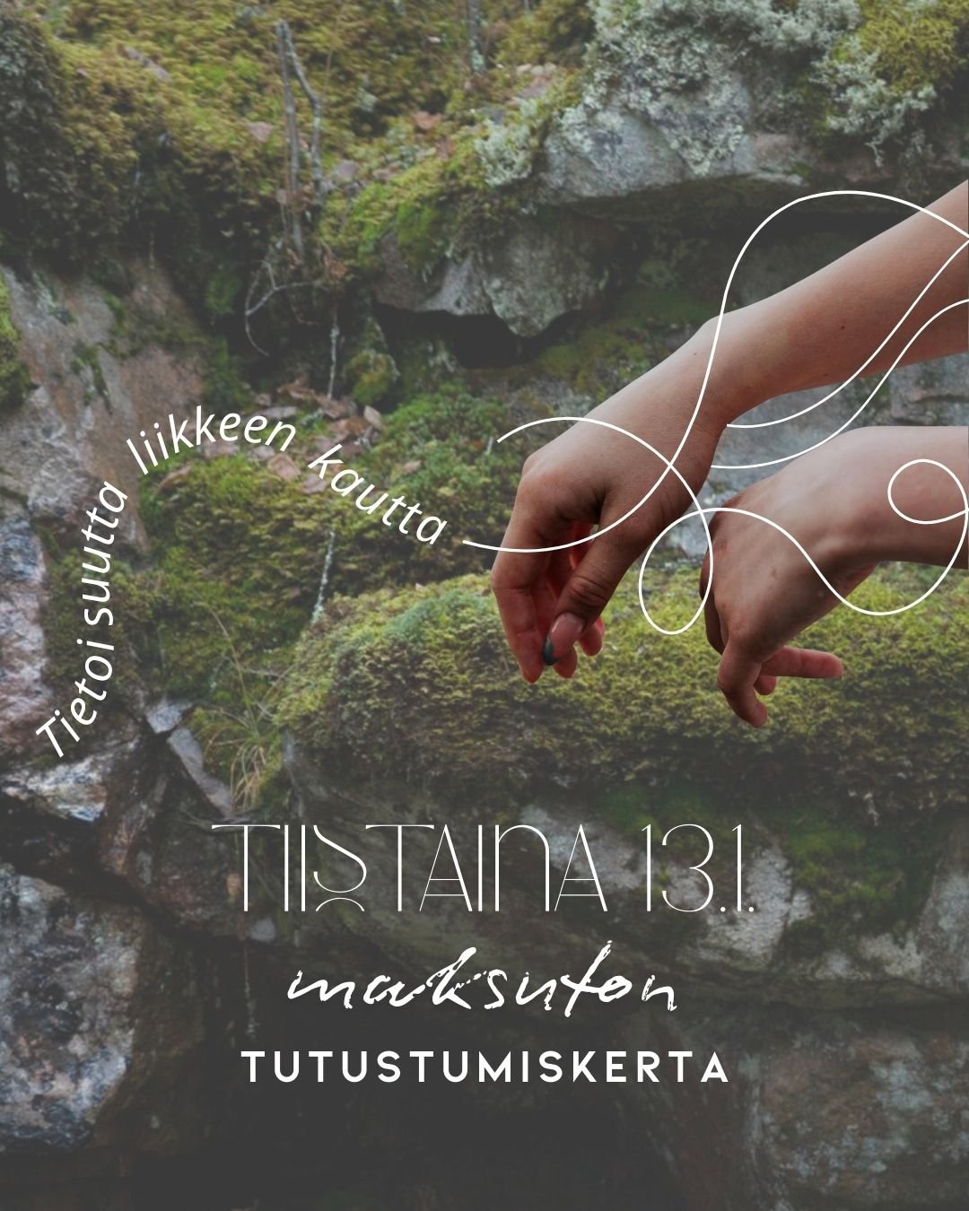 Maksuton tutustumiskerta
somaattisten liiketutkimusten &auml;&auml;relle
tiistaina 13.1. klo 18.30&ndash;19.45

Taideterapiatalo ARTis
Pyynikintori 8 C 44, Tampere

L&auml;mpim&auml;sti tervetuloa kokeilemaan maksutta Tietoisuutta liikkeen kautta-tun