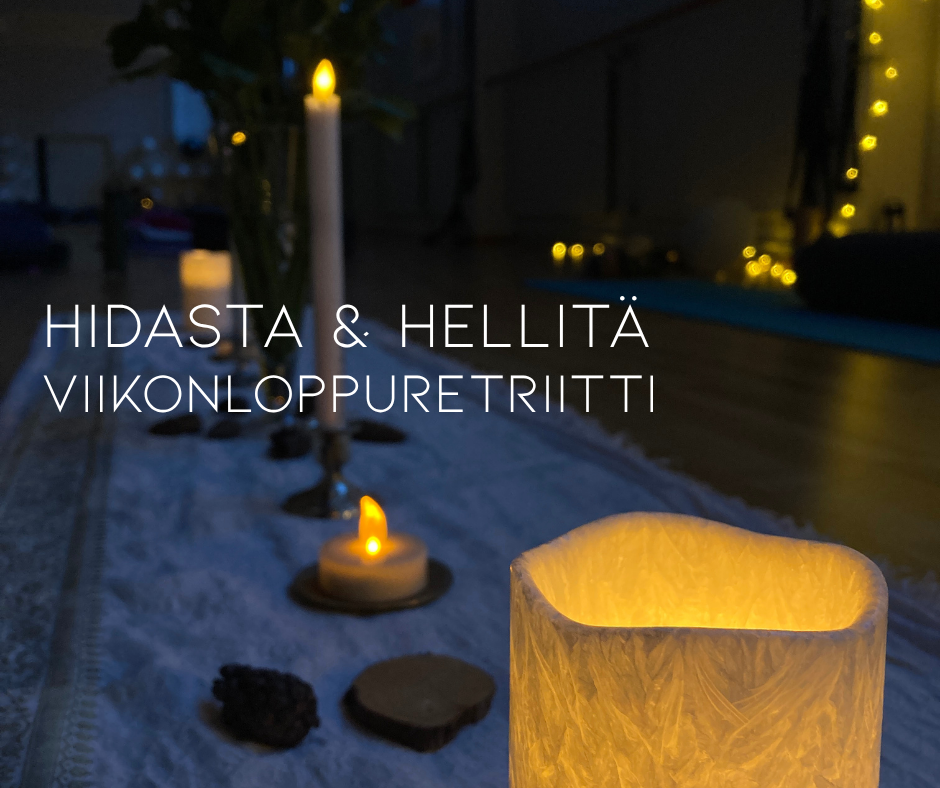 Hidasta &amp; Hellitä – viikonloppuretriitti 5.–6.12.