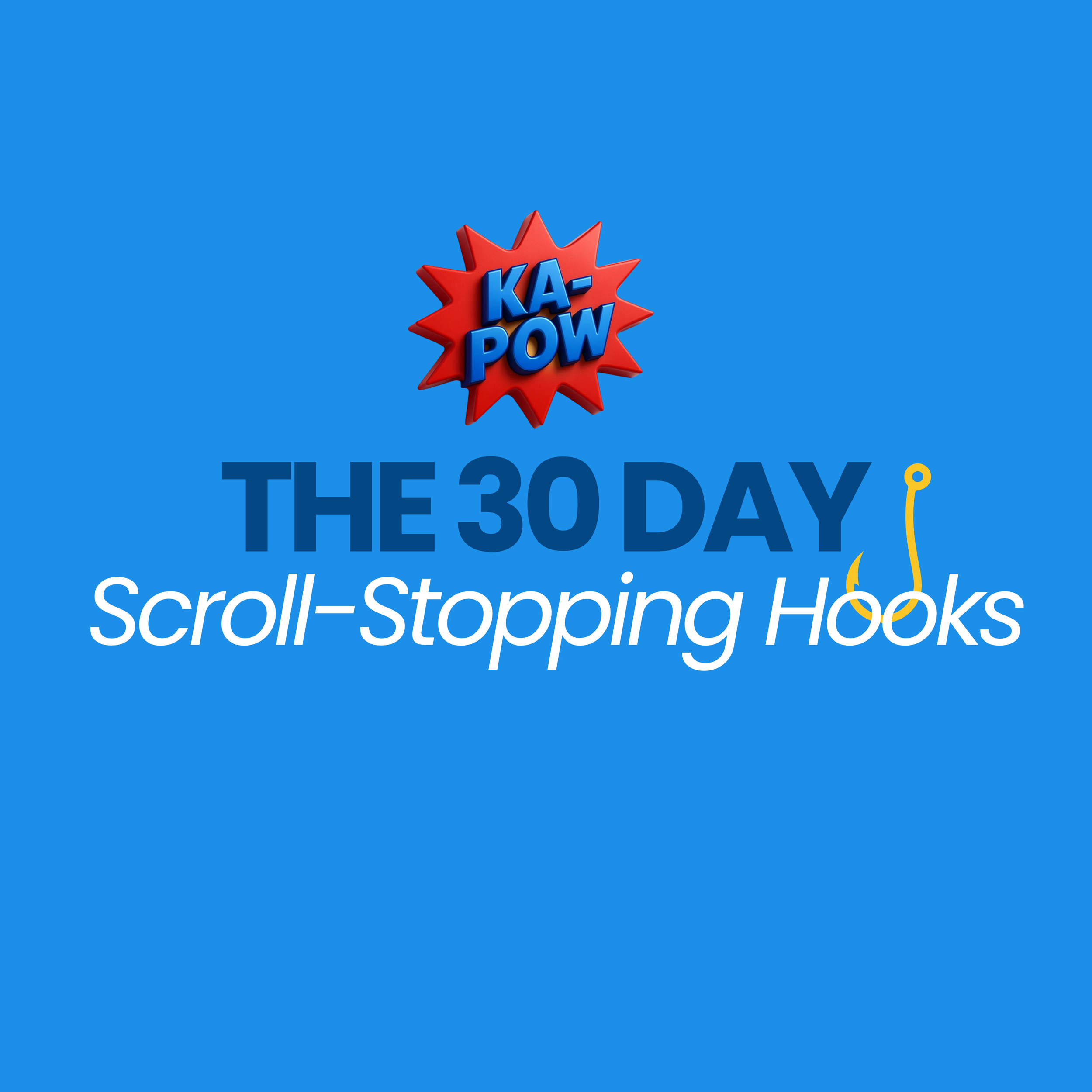 The 30 Day Scroll-Stopping Hooks