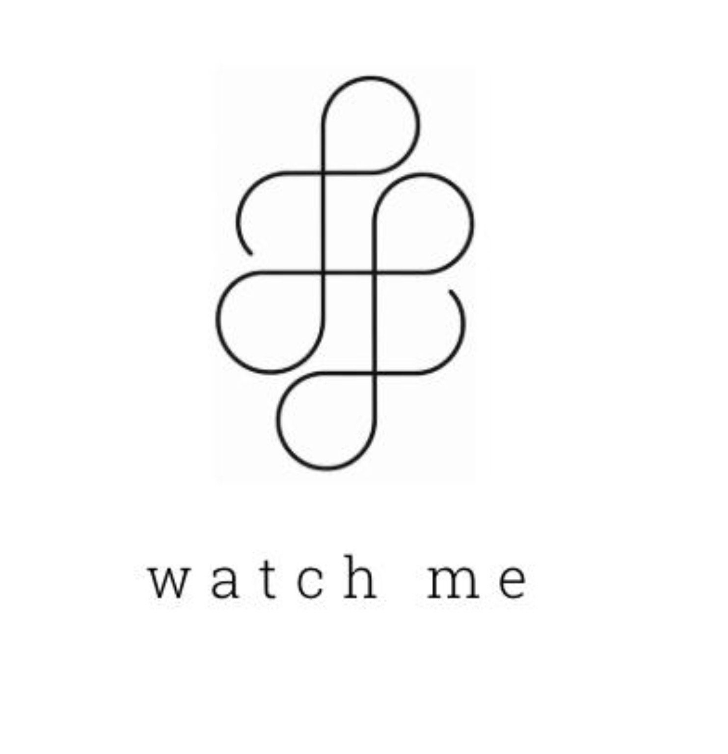 WATCH ME