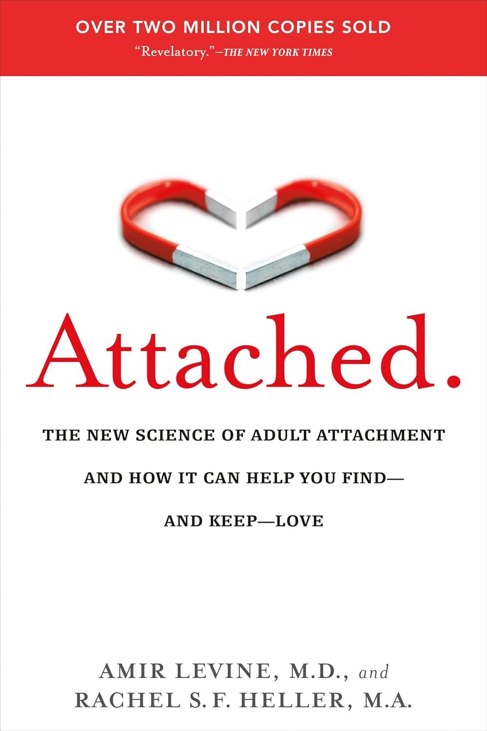 Attachment: The New Science of Adult Attachment and How It Can Help You Find -- and Keep -- Love
