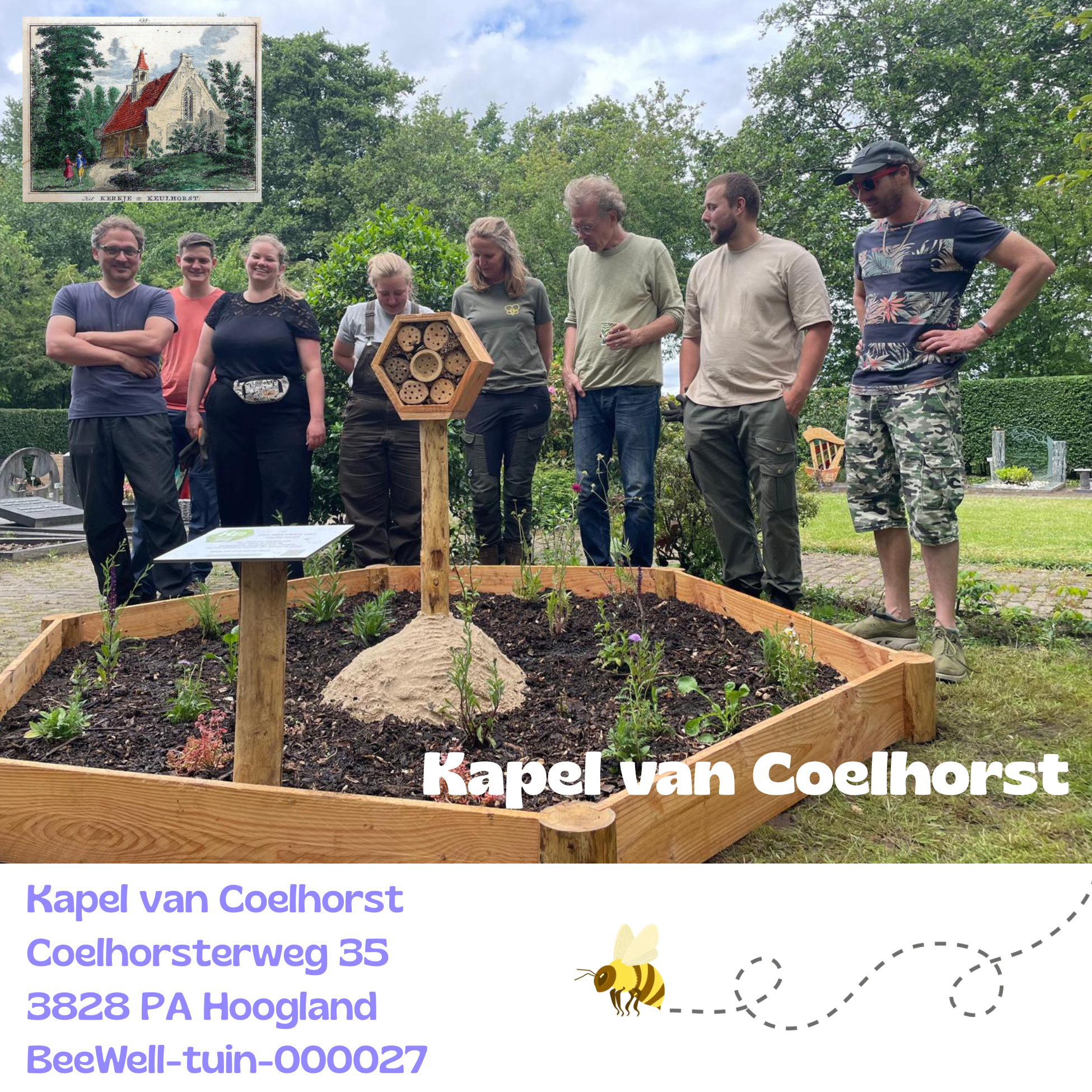 Bij Kapel van Coelhorst in hoogland-West is Beewell-tuin-000027 geplaatst. Bij dit prachtige rijksmonument kunnen bezoekers herdenken in rust en met een beetje gezoem van de bijen. Samen met andere bloemrijke plekken in de omgeving vormt deze BeeWell