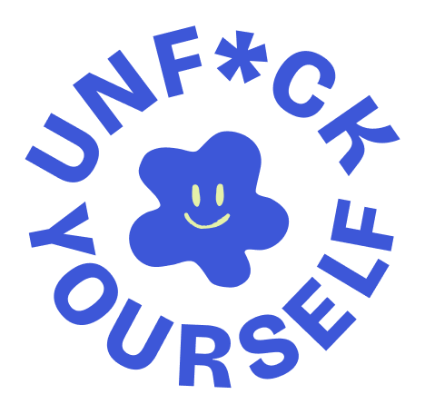 UNF*CK YOURSELF