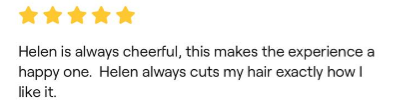 Customer review praising Helen for being cheerful and cutting hair exactly how they like it.