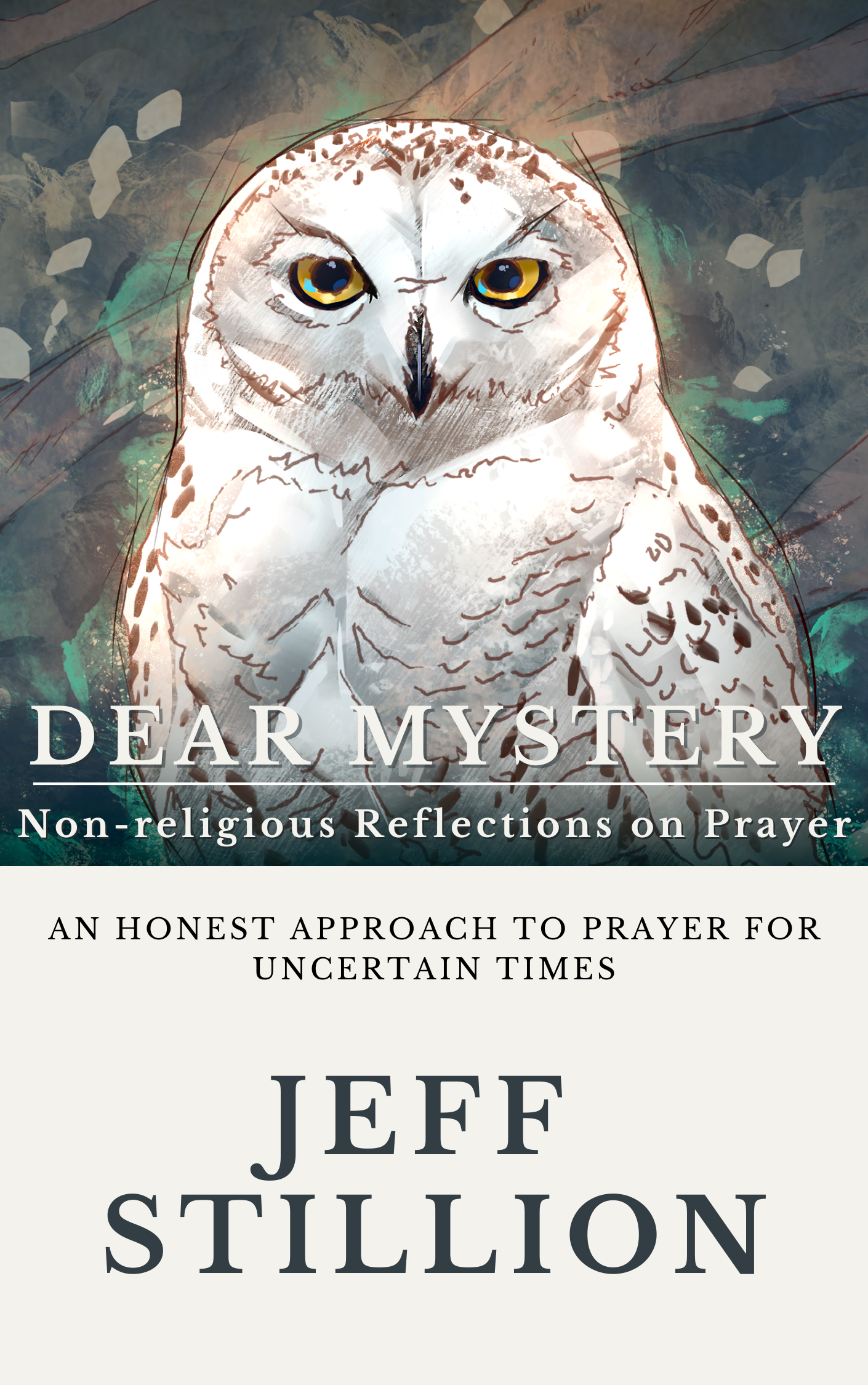 Dear Mystery: Non-religious Reflections on Prayer