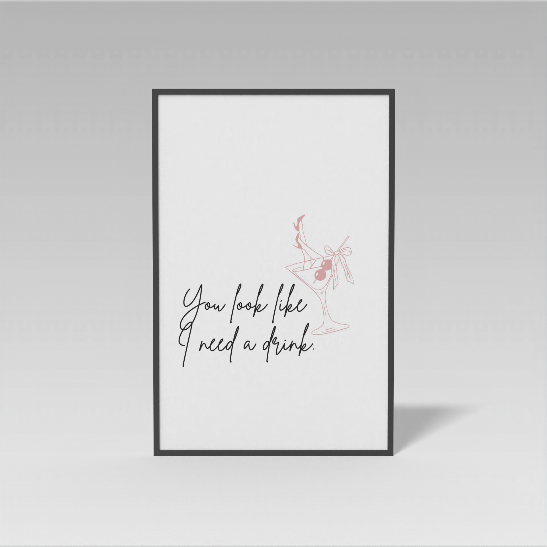 you look like I need a drink.png