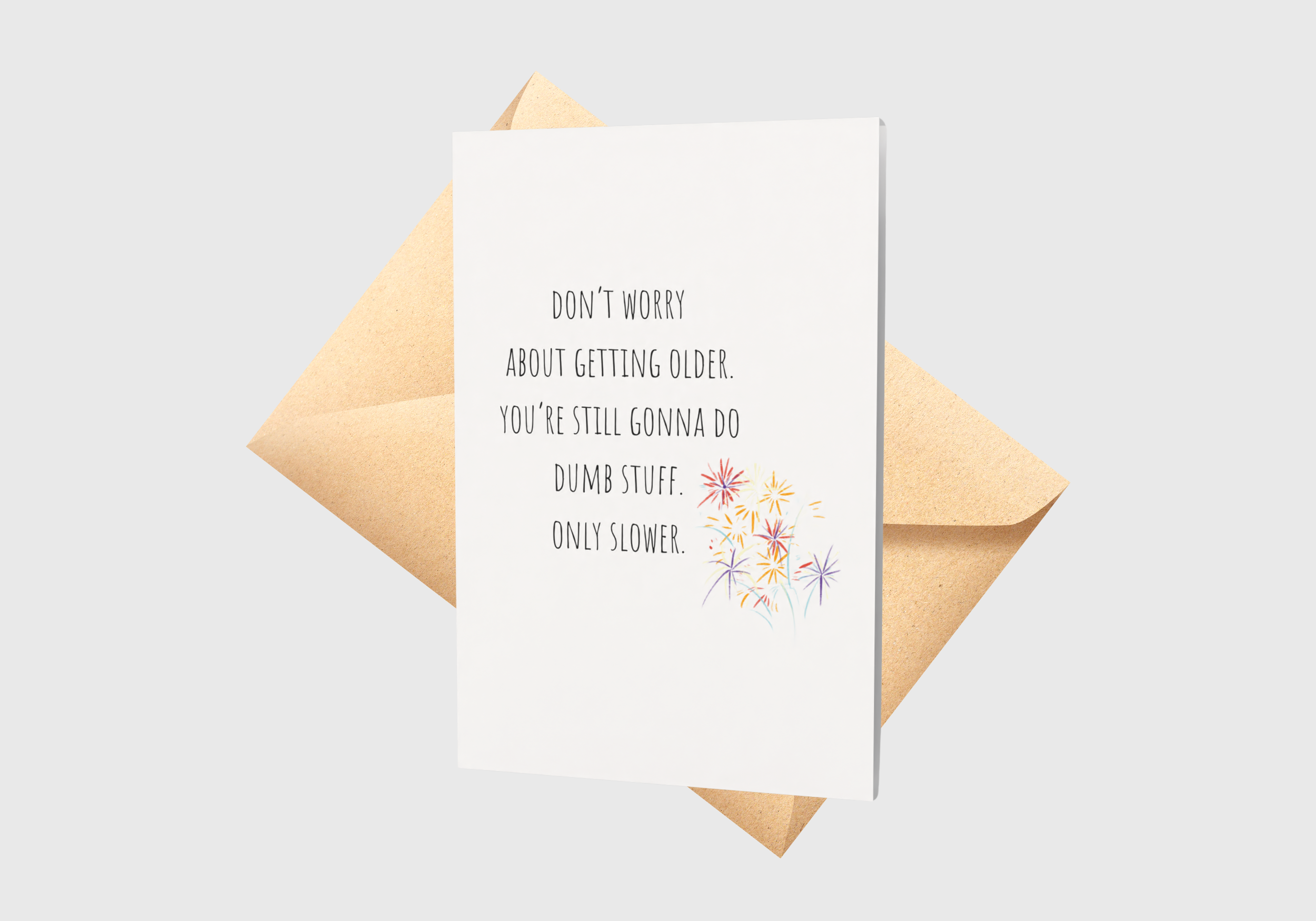 Don't Worry About Getting Older birthday card