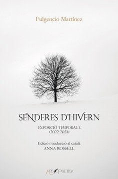 Anna Rossell, tradueix al català el llibre de poemes de Fulgencio Martínez, «Sendas de invierno» (06-2026):  
