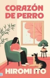 «De la importancia de cuidar, Hiromi Ito, ‘Corazón de perro’» (19-10-2026)