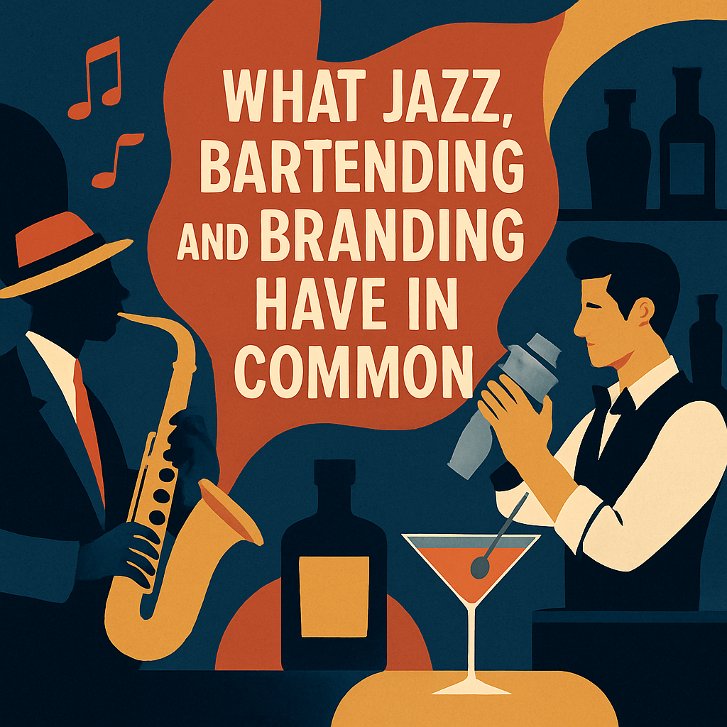 What Jazz, Bartending and Branding Have in Common: Mastery Through Rhythm, Timing and Experience
