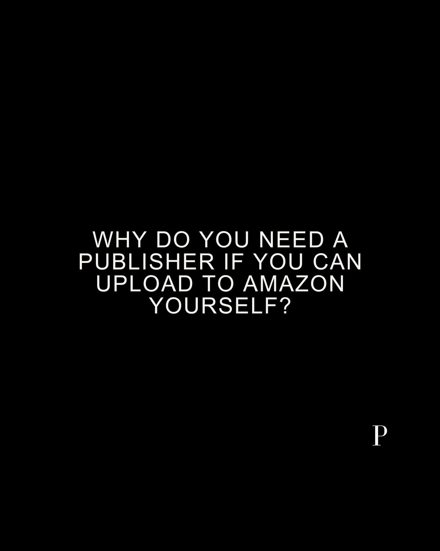 Yes &mdash; anyone can upload a file to Amazon. But uploading isn&rsquo;t publishing.

Here&rsquo;s the difference:

A publisher takes your raw draft through multiple rounds of editing, proofing, and quality control. Readers can always tell the diffe