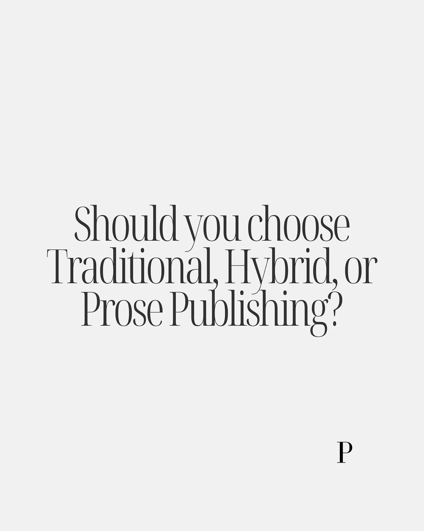 Should you choose Self-Publishing, Hybrid, or Prose Publishing?