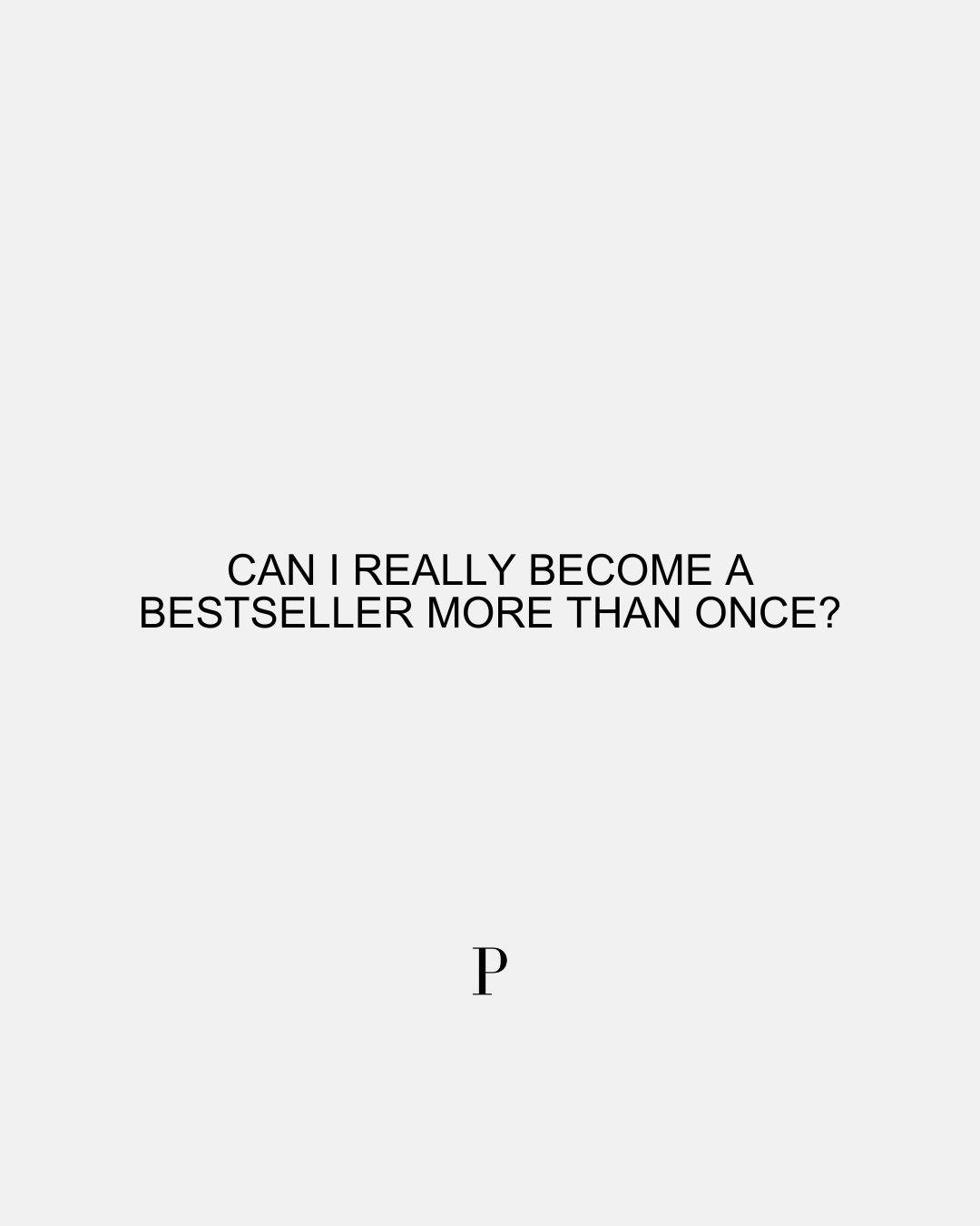 Can I Really Become a Bestseller More Than Once?