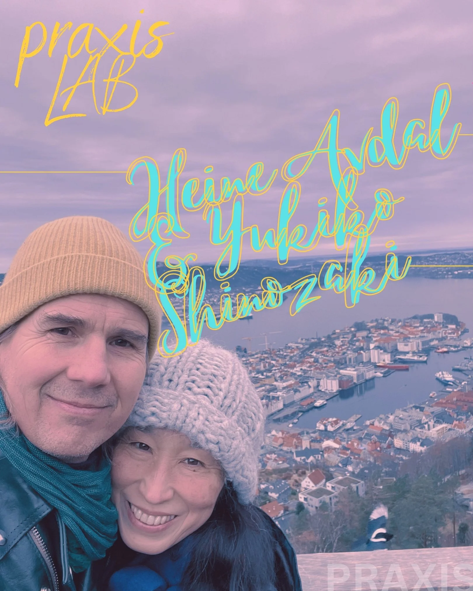 PRAXIS LAB with Heine Avdal & Yukiko Shinozaki