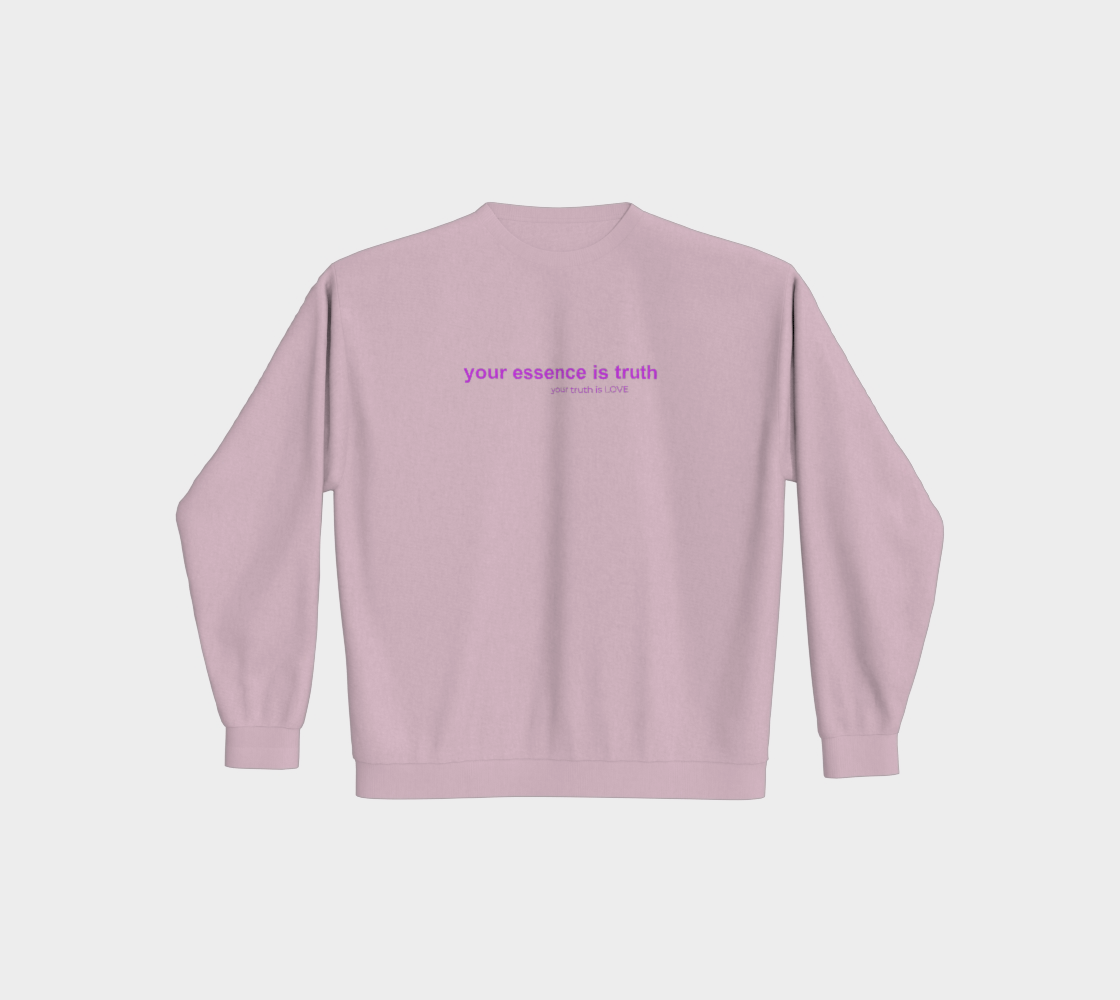 YOUR ESSENCE IS TRUTH, Your Truth is Love Pink Crewneck Sweatshirt